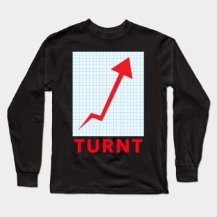 TURNT UP Long Sleeve T-Shirt